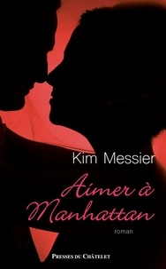 Kim Messier - Aimer à Manhattan.