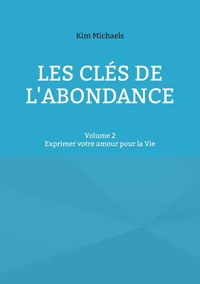 Les clés de l'abondance - Volume 2