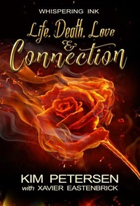 Life. Death. Love &amp; Connection