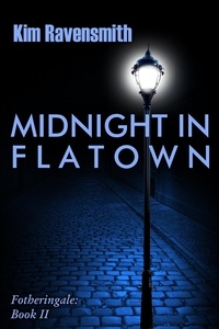  Kim Ravensmith - Midnight in Flatown - Fotheringale, #2.