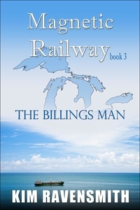  Kim Ravensmith - The Billings Man - Magnetic Railway, #3.