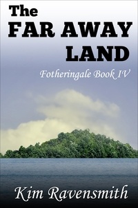  Kim Ravensmith - The Far Away Land - Fotheringale, #4.