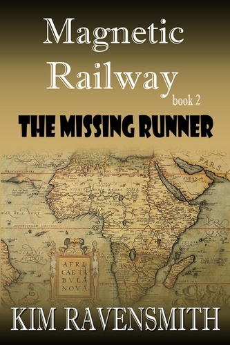  Kim Ravensmith - The Missing Runner - Magnetic Railway, #2.