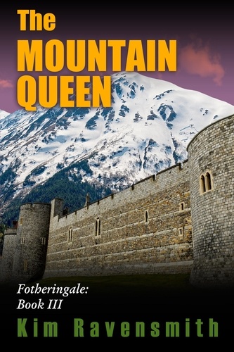  Kim Ravensmith - The Mountain Queen - Fotheringale, #3.