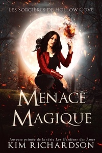  Kim Richardson - Menace Magique - Les Sorcières de Hollow Cove, #4.