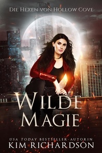  Kim Richardson - Wilde Magie - Die Hexen von Hollow Cove, #13.
