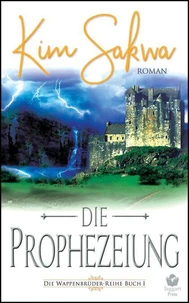Die Prophezeiung: Ein schottischer Zeitreise-Liebesroman