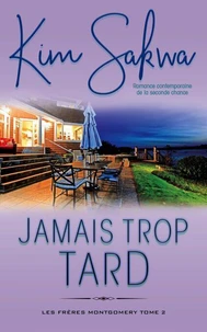 Jamais trop tard: romance contemporaine de la seconde chance