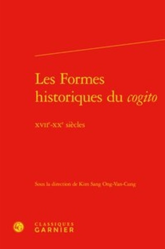 Les Formes historiques du cogito. XVIIe-XXe siècles