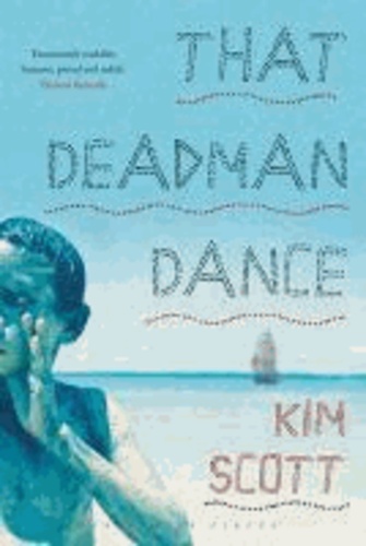 Kim Scott - That Deadman Dance.