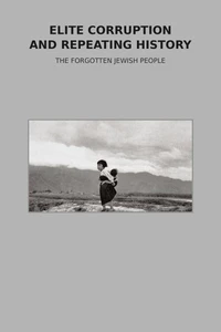 Elite Corruption and Repeating History: The Forgotten Jewish People