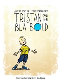 Kim Sindberg et Ketty Sindberg - Jepper Depper! - Tristan og Den Blå Bold.