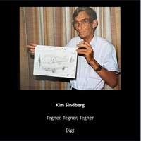 Kim Sindberg - Tegner, Tegner, Tegner - Digt.