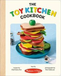 Melissa &amp; Doug: The Toy Kitchen Cookbook