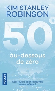 Pdf de ebooks téléchargement gratuit 50° au-dessous de zéro (Litterature Francaise) par Kim Stanley Robinson, Dominique Haas