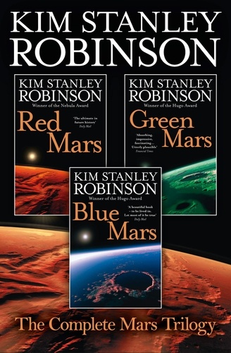 Kim Stanley Robinson - The Complete Mars Trilogy - Red Mars, Green Mars, Blue Mars.