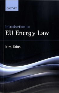 Kim Talus - Introduction to EU Energy Law.