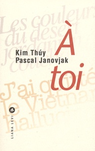 Kim Thuy et Pascal Janovjak - A toi.