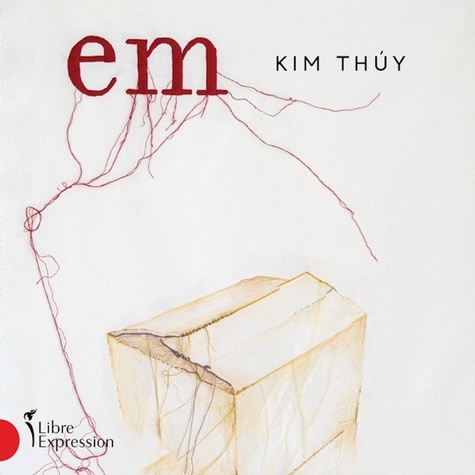 Kim Thúy et Eve Landry - Em.