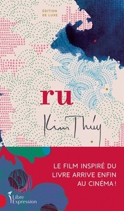 Kim Thúy - Ru – Édition de luxe enrichie - Édition tie-in annotée et augmentée.