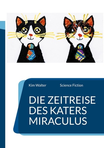 Die Zeitreise des Katers Miraculus. Science Fiction