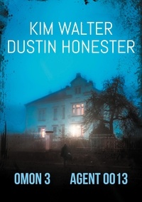 Kim Walter et Dustin Honester - OMON 3 Agent 0013 - Thriller.