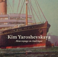 Kim Yaroshevskaya - Mon voyage en Amérique.