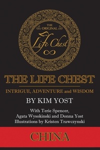  Kim Yost et  Terie Spencer - The Life Chest: China - The Life Chest Adventures, #1.