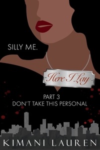  Kimani Lauren - Here I Lay Part 3: Don't Take This Personal - Secrets From the Bridge.