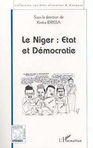 Kimba Idrissa - Le Niger : Etat et démocratie.