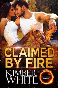 Livres de téléchargement audio Amazon Claimed by Fire  - Dragonkeepers, #4 (Litterature Francaise) par Kimber White 9798223034575 MOBI ePub