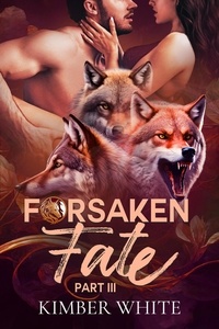  Kimber White - Forsaken Fate: Part Three - Forsaken Fate Trilogy, #3.
