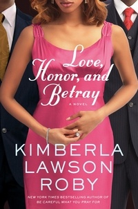 Kimberla Lawson Roby - Love, Honor, and Betray.