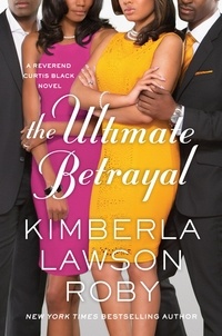 Kimberla Lawson Roby - The Ultimate Betrayal.