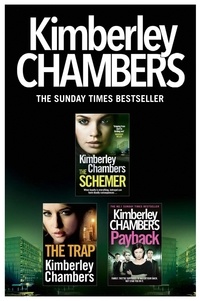 Kimberley Chambers - Kimberley Chambers 3-Book Collection - The Schemer, The Trap, Payback.