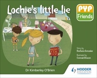 Kimberley O'Brien - PYP Friends: Lochie's little lie.