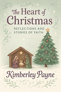 The Heart of Christmas: Reflections and Stories of Faith