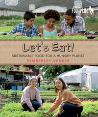 Kimberley Veness - Let's Eat - Sustainable Food for a Hungry Planet.