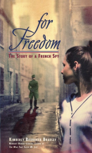 For Freedom. The Story of a French Spy