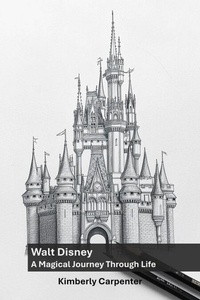 Rapidshare ebook gratuit télécharger pdf Walt Disney: A Magical Journey Through Life RTF 9798230990840 (French Edition) par