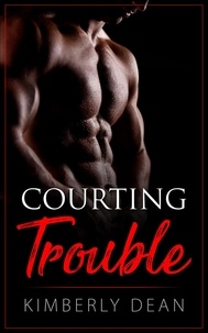  Kimberly Dean - Courting Trouble - The Courting Series, #1.