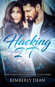  Kimberly Dean - Hacking IT - The Hackers, #1.