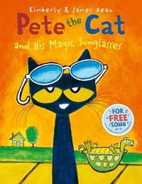 Kimberly Dean et James Dean - Pete the Cat and his Magic Sunglasses.