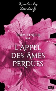 Kimberly Derting - Body finder Tome 2 : L'appel des âmes perdues.