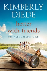  Kimberly Diede - Better with Friends - The Kaleidoscope Girls, #1.