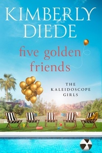  Kimberly Diede - Five Golden Friends - The Kaleidoscope Girls, #3.