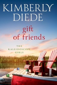  Kimberly Diede - Gift of Friends - The Kaleidoscope Girls, #4.