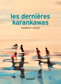 Kimberly Garza - Les dernières Karankawas.