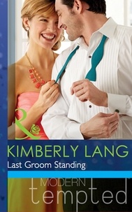 Kimberly Lang - Last Groom Standing.