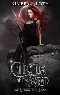  Kimberly Loth - Circus of the Dead Book Nine - Circus of the Dead, #9.
